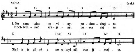 NESEM VÁM NOVINY 7. My také, křesťané, nemeškejme, k těm svatým jesličkám pospíchejme, /: Ježíše svého, Pána našeho :/ přivítejme. 8.