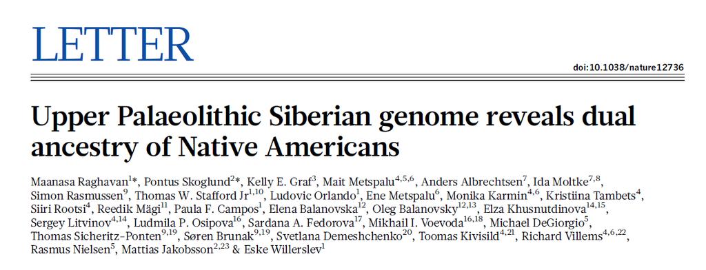 Analýza genomu paleolického genomu (24 000 let BP) ze Sibiřské oblasti Maľta prokázala, že původní Američané pocházení z metapopulace, která dala základ pozdějším obyvatelům Asie, ale i Evropy.