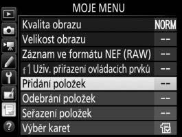 uživatelských funkcí, nastavení a retušování, a získat tak rychlý přístup k těmto položkám (max. 20 položek).