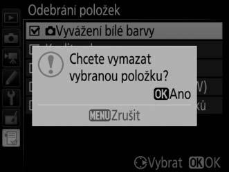 3 Vymažte vybrané položky. Stiskněte tlačítko J.