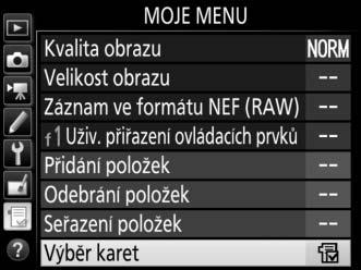 Poslední nastavení Chcete-li zobrazit dvacet naposled použitých nastavení, vyberte možnost m POSLEDNÍ NASTAVENÍ v položce O MOJE MENU > Výběr karet. 1 Vyberte položku Výběr karet.