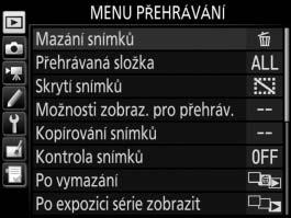 D Menu přehrávání: Práce se snímky Chcete-li zobrazit menu přehrávání, stiskněte tlačítko G a vyberte kartu K (menu přehrávání).