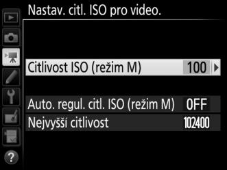 Nastav. citl. ISO pro video. Tlačítko G 1 menu videosekvencí Tato položka upravuje následující nastavení citlivosti ISO.