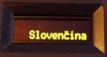 stiskem 1 budou texty zobrazovány v češtině: Stiskem 2 ve slovenčině: V případě