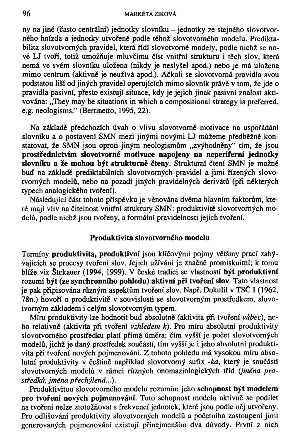 96 MARKÉTA ZIKOVÁ ny na jiné (často centrální) jednotky slovníku - jednotky ze stejného slovotvorného hnízda a jednotky utvořené podle téhož slovotvomého modelu.