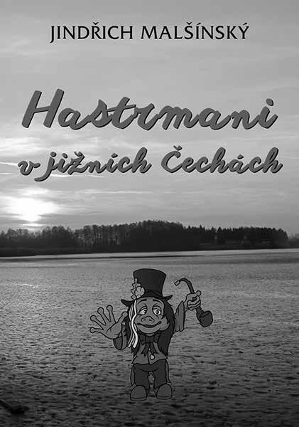 literatura nové knihy - připravuje Hanka Hosnedlová Jižní Čechy jsou domovem Jindřicha Malšínského.