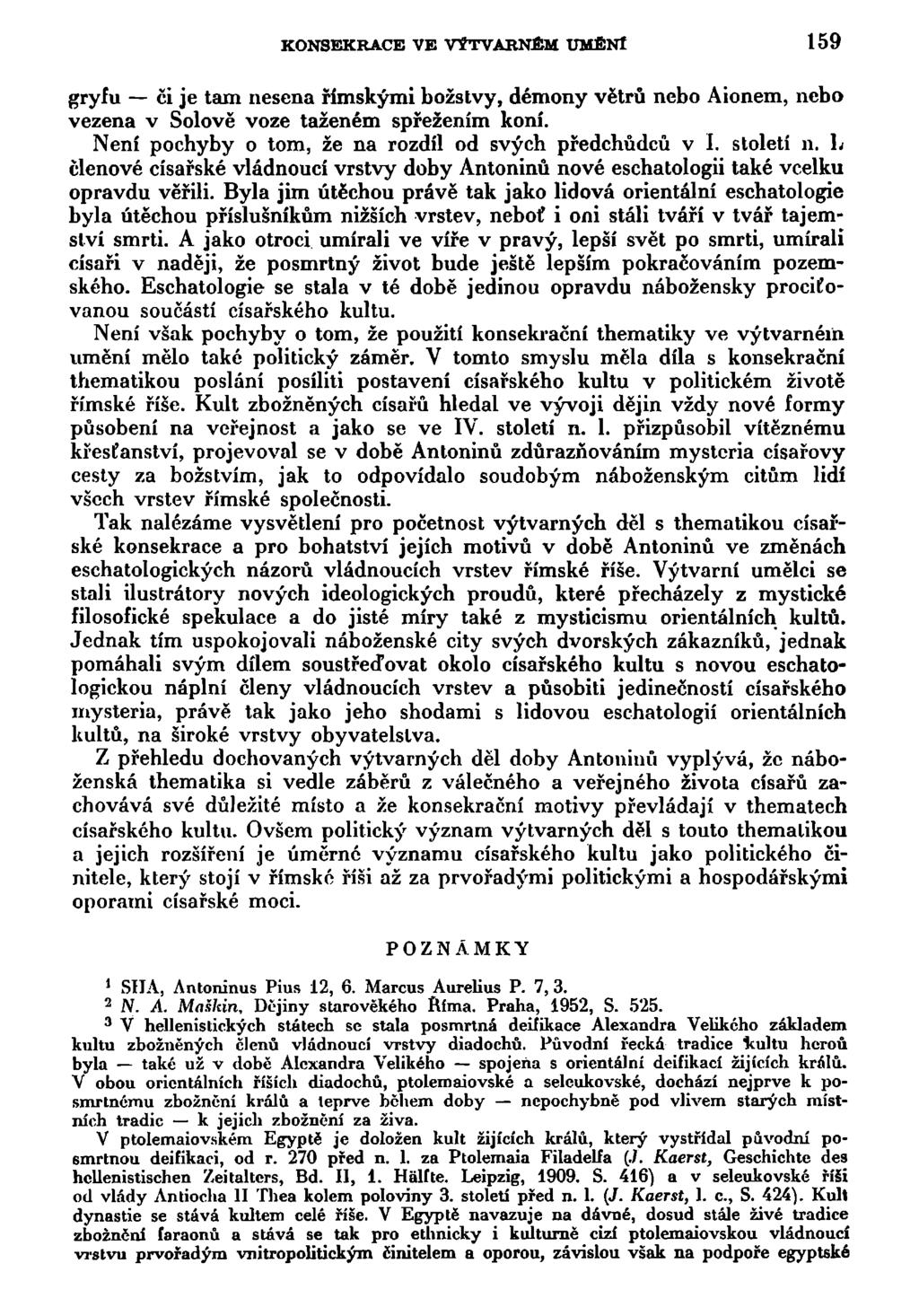 KONSEKRACE VE VÝTVARNÉM UMĚNÍ 159 gryfu či je tam nesena římskými božstvy, démony větrů nebo Aionem, nebo vezena v Sólově voze taženém spřežením koní.