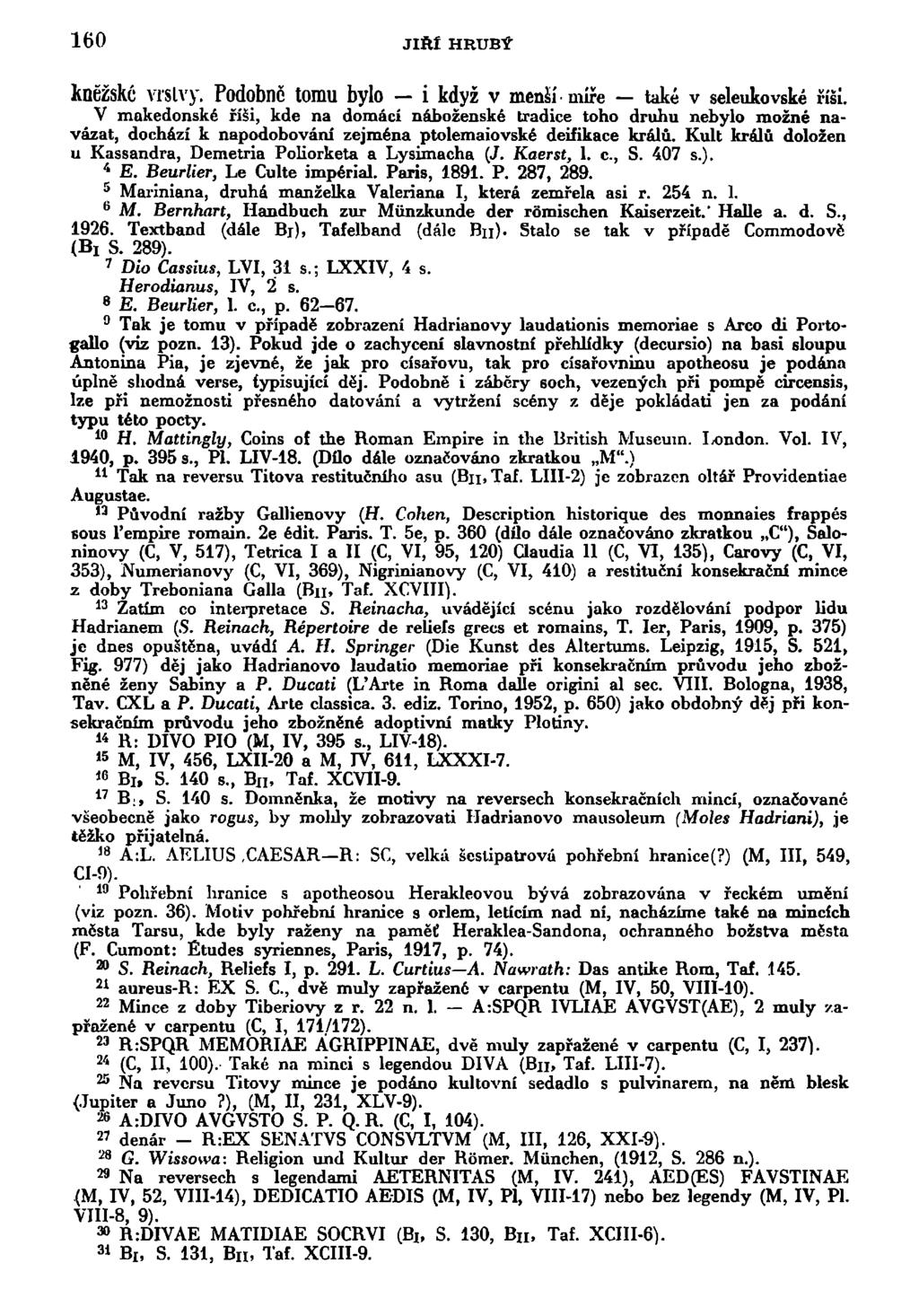 160 JIŘÍ HRUBÝ kněžské vrstvy. Podobně tomu bylo i když v menší míře také v seleukovské říší.