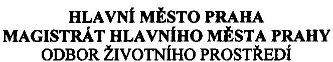 HLA VNt MÌSTO PRAHA MAGISTRAT HLA VNtHO MÌSTA PRAHY ODBOR ŽIVOlNtHO PROSTØEDÍ V Praze dne 22.7.2004 È.j.: M HM P-070964/2004/0ZPNI/EIA/099-2/Be Vyøizuje: Ing.