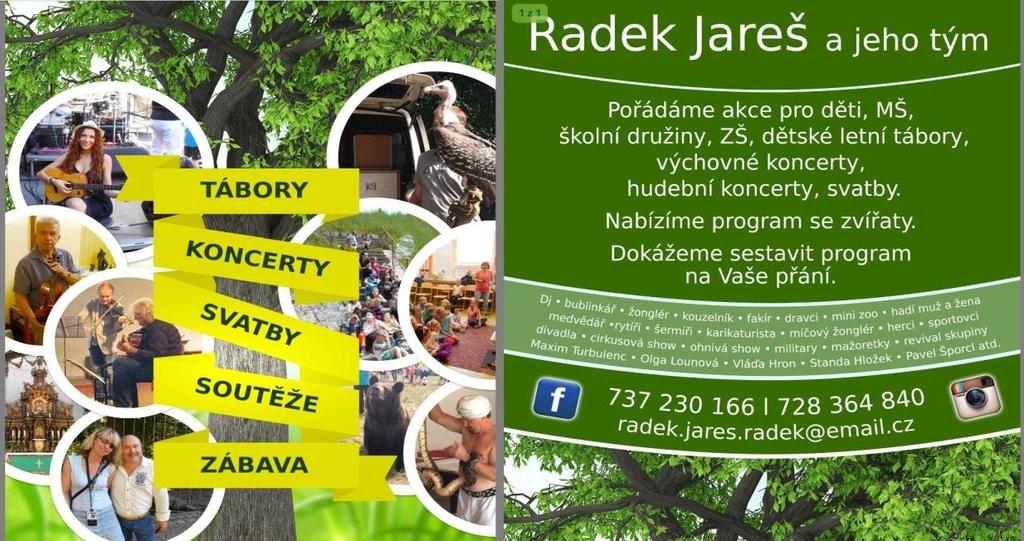 slavnosti akce pro obce a města domovy seniorů akce pro myslivce, pro hasiče, sportovce Webové stránky včetně fotogalerie http://radekjares.webnode.