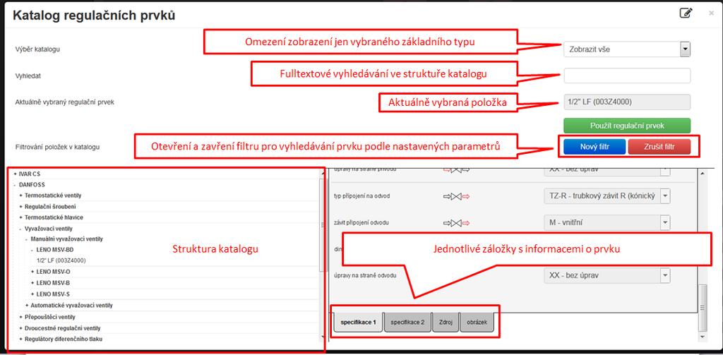 Pokud požadovaný výrobek v katalogu regulačních prvků nenalezneme, je nutno jej nejprve do katalogu vložit jako uživatelskou položku a pak následně z katalogu vybrat.