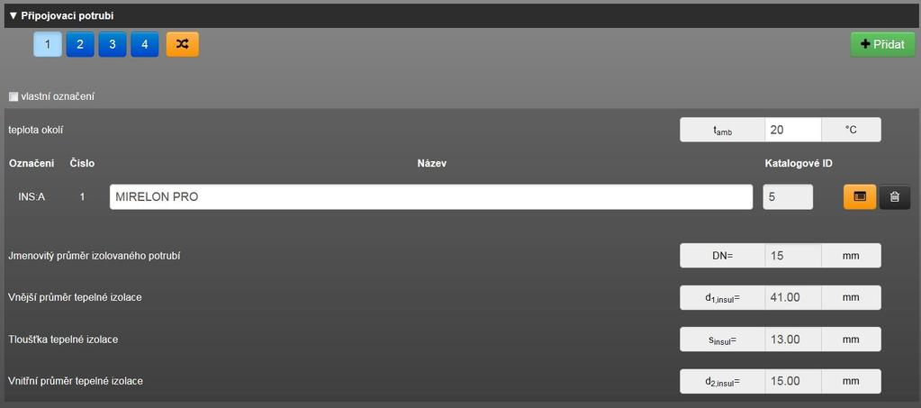 (z hlediska materiálu, DN trubky, tloušťka TI, teplota okolí) je v řádu jedna, vyjde nastejno toto přímo editovat u připojovacího úseku (individuální výběr) další podformulář TI připojovacího potrubí