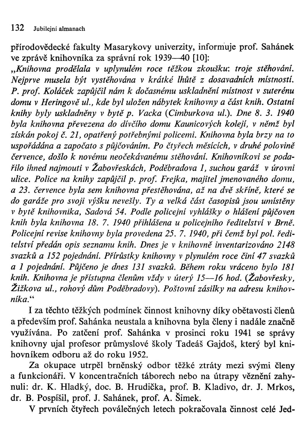 132 Jubilejní almanach přírodovědecké fakulty Masarykovy univerzity, informuje prof.
