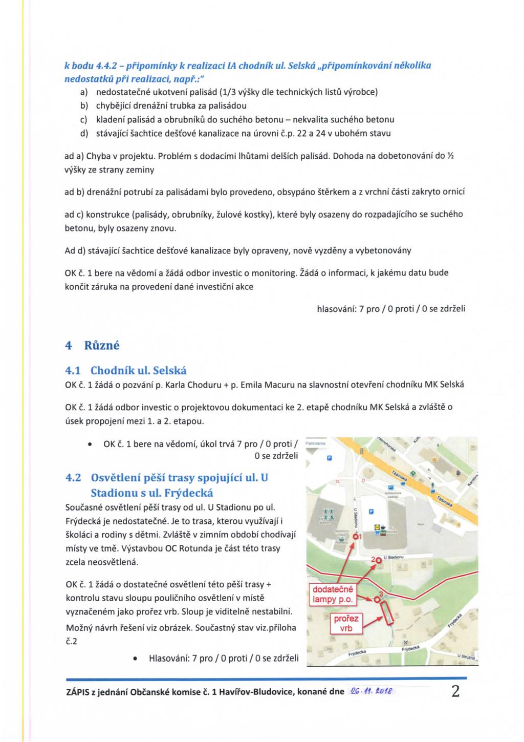 k bdu 4,4.2 - pripminky k realizaci IA chdnik ul Selska..pripminkvdni neklika nedstatku pfi realizaci, napf.