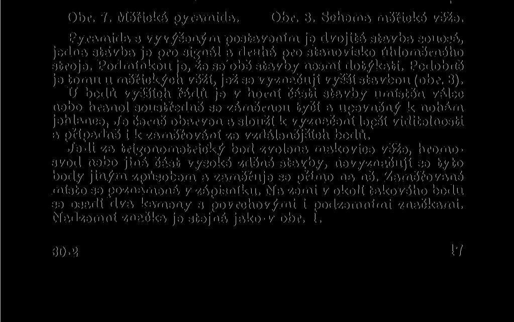 nad bodem a není-li tomu tak, musí být zjistsny a změřeny odchylky délková a směrová (t. zv. centrační prvky).