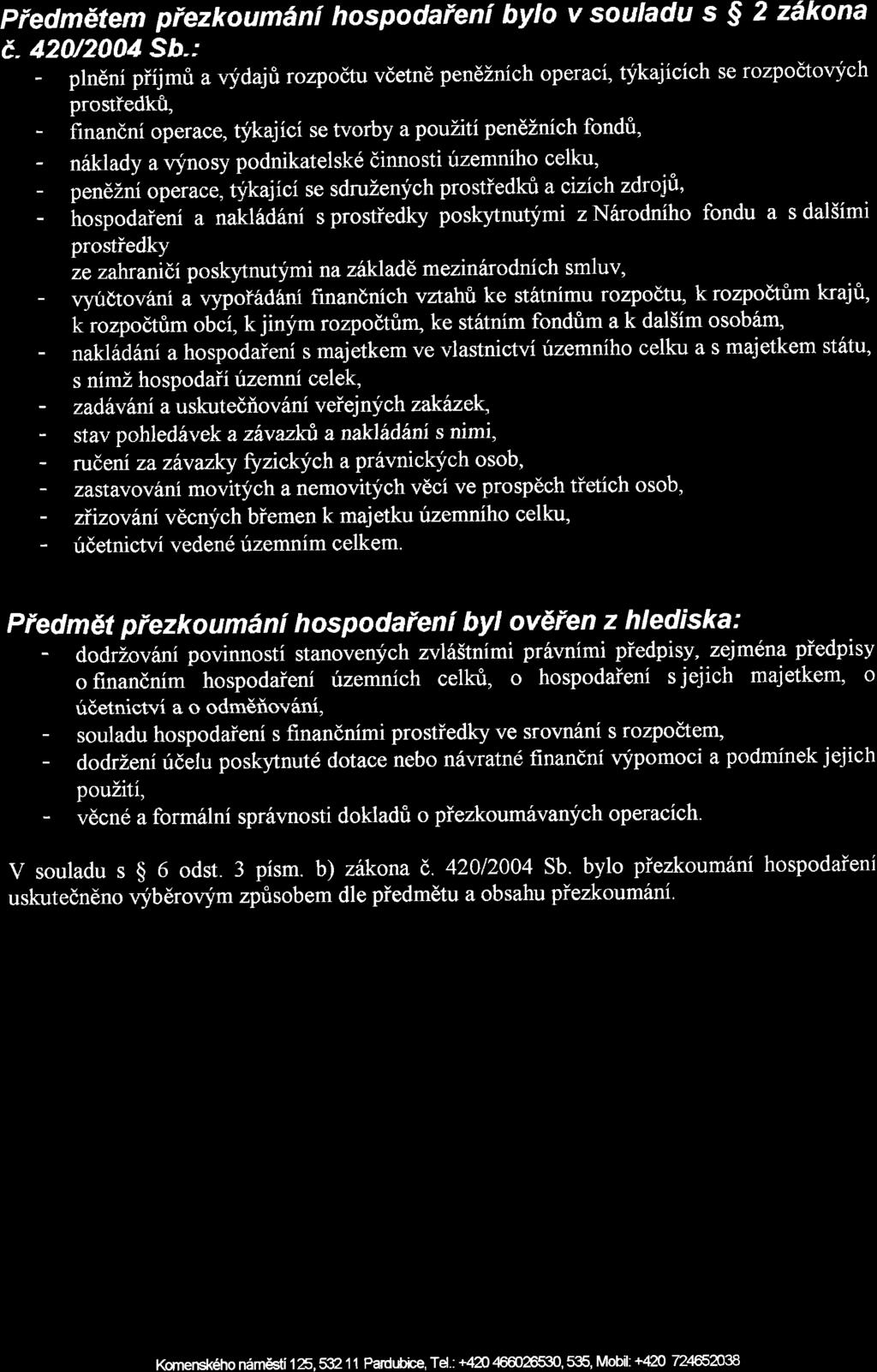/ Piedmfitem piezkoumdnf hospodaieni bylo v souladu s $ 2 zflkona E.