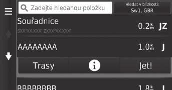 Výpočet trasy Tato část popisuje, jak vypočítat trasu. Vyberte možnost Jet!. u Systém vypočítá a zobrazí trasu na obrazovce mapy.