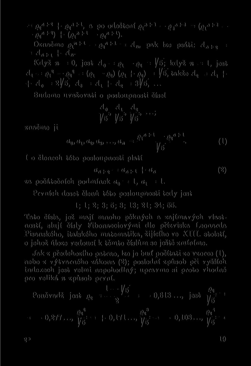 = Q n+1 2 + g n+1 2, a po odečtení = (3!»+«Q" +í ) + tei n+1 e n+1 2 )- Označme ť? 2 " +1 = A n, pak lze psáti: A n + 2 = = -^n + i "1" A n.