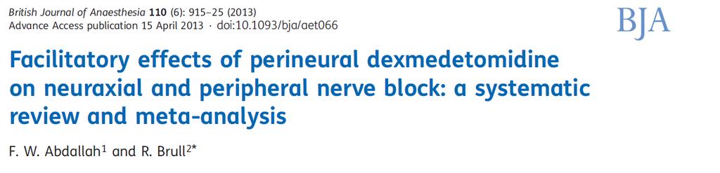 Dexmetomidin 21 RCT (malé studie, dávky od 0,1-3,0 μg/kg, low-impact ) 0,5-1,0 μg/kg dexmetomidinu perineurálně je efektivní v prodloužení analgesie a senzorické