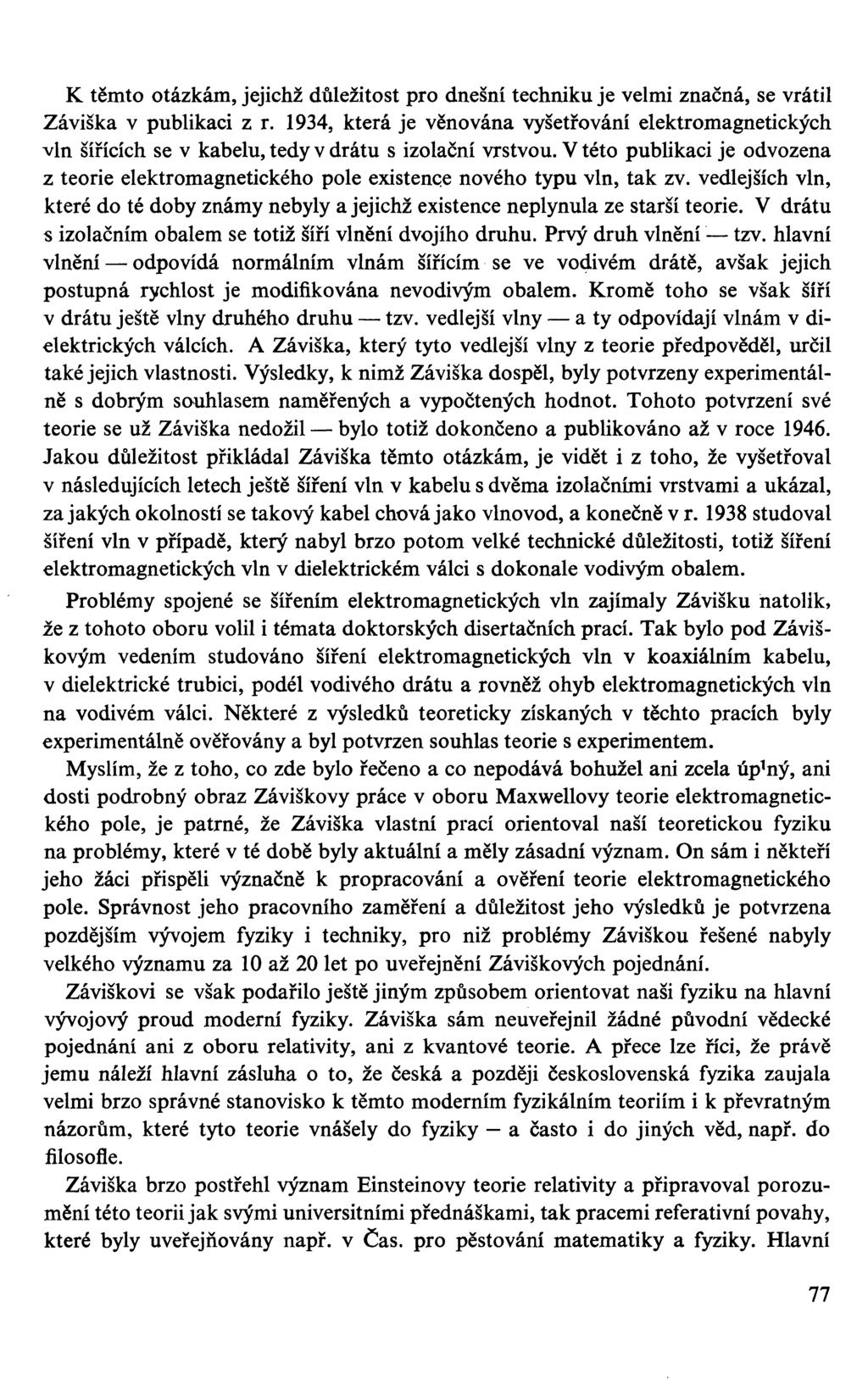 K těmto otázkám, jejichž důležitost pro dnešní techniku je velmi značná, se vrátil Záviska v publikaci z r.