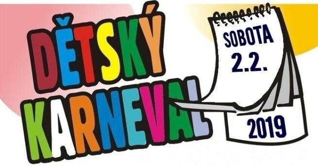 O měsíc dříve (oproti loňsku) začal letošní DĚTSKÝ KARNEVAL. Účastníky s maskami i bez masek pozval k veselému dovádění v sobotu 2. února 2019.