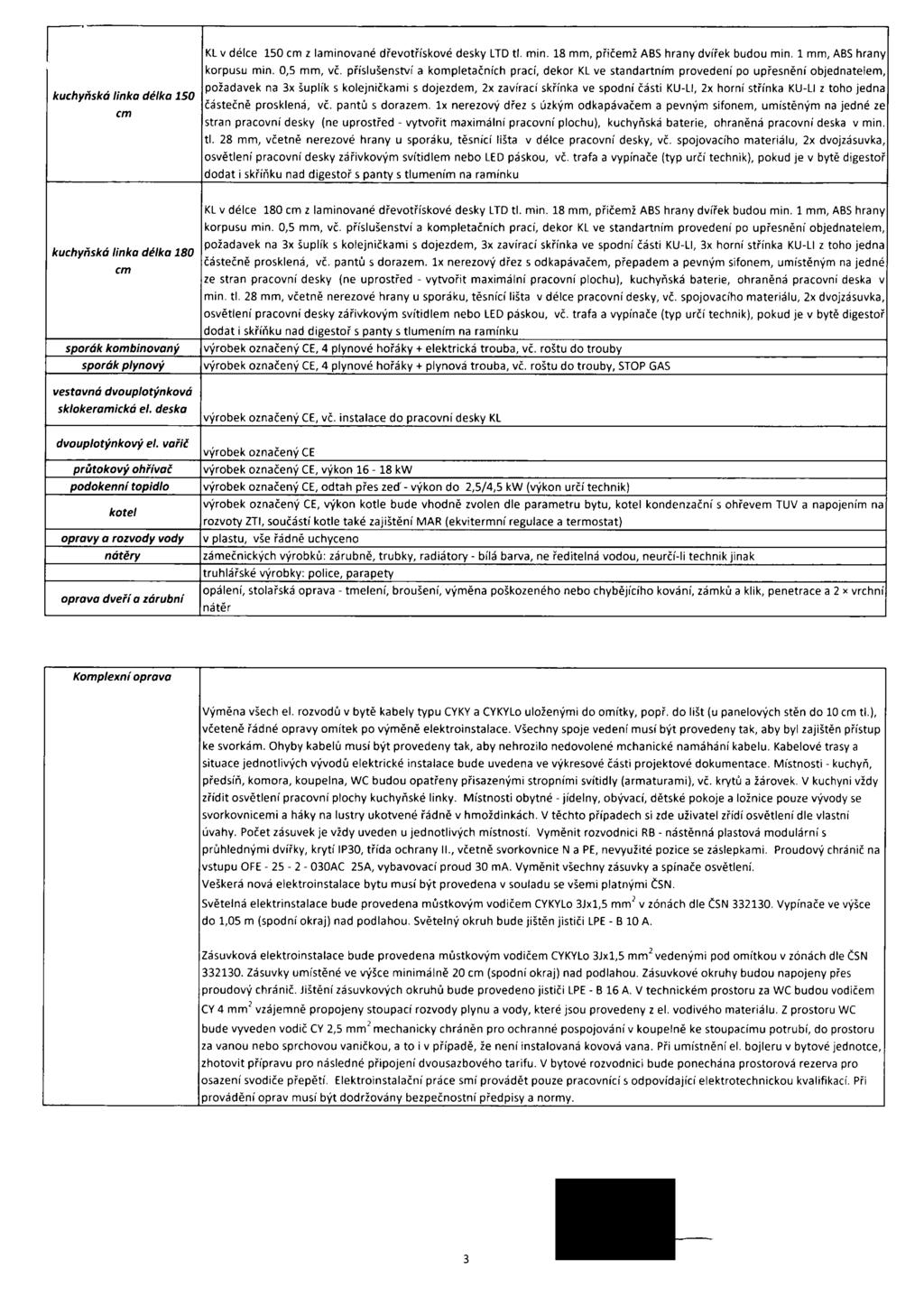 kuchyňská linka délka 150 cm KL v délce 150 cm 2 laminované dřevotřískové desky LTD tl. min. 18 mm, přičemž ABS hrany dvířek budou min, 1 mm, ABS hrany korpusu min. 0,5 mm, vč.