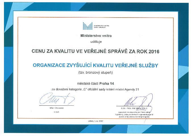 V roce 2017 MČ Praha 14 získala ocenění Ministerstva vnitra za kvalitu ve veřejné správě za rok 2016 organizace zvyšující kvalitu veřejné služby tzv. bronzový stupeň.