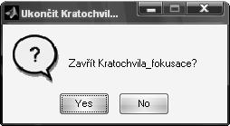 Obr.28 Okno zavření programu Stiskem tlačítka Modul generace dat se vypne hlavní okno programu fokusace a otevře se okno programu generace dat popsaného v kapitole 5.1, viz Obr.15.