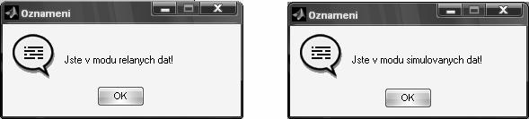 Jak výše uvedený obrázek napovídá, je možno zvolit simulační, či reálný mód (tlačítko Obr.29 nahoře). Po zvolení ihned program uživatele upozorní, následující informací, Obr.30, dle aktuálního módu.