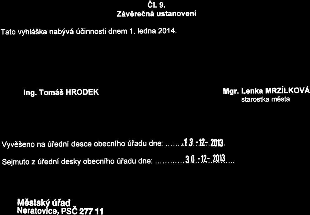 61. s. Z6v6re6nl ustanoveni Tato vyhlaska nabfv6 06innosti dnem 1. ledna 2014.