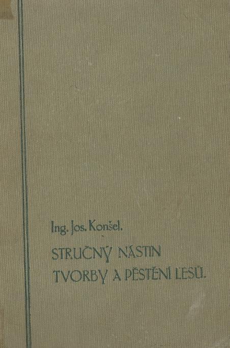 Konšel Josef, Stručný nástin tvorby a pěstění lesů v biologickém ponětí, Česká matice lesnická, svazek 16, Písek, 1931, ISBN neuvedeno Autor knihy patří k zakladatelům a průkopníkům československé