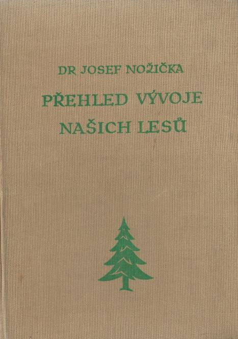 Nožička Josef, Přehled vývoje našich lesů, Státní zemědělské nakladatelství, Svazek 23, Lesnická knihovna, Praha, 1957, ISBN neuvedeno Kniha Přehled vývoje našich lesů patří ke stěžejním dílům dějin