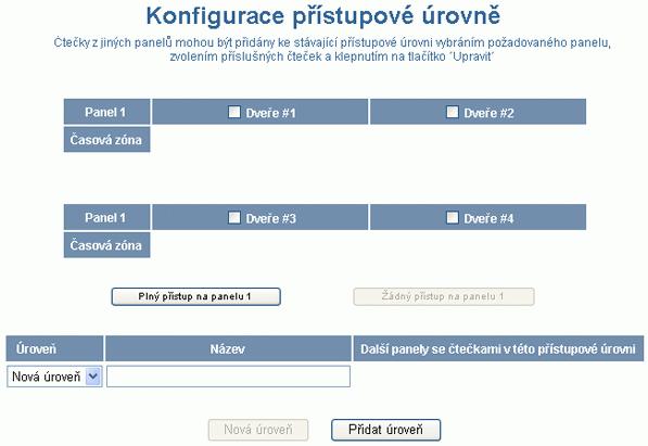 Konfigurace Přístupových úrovní 2.5 Konfigurace přístupových úrovní Každá karta má přiřazenou přístupovou úroveň.
