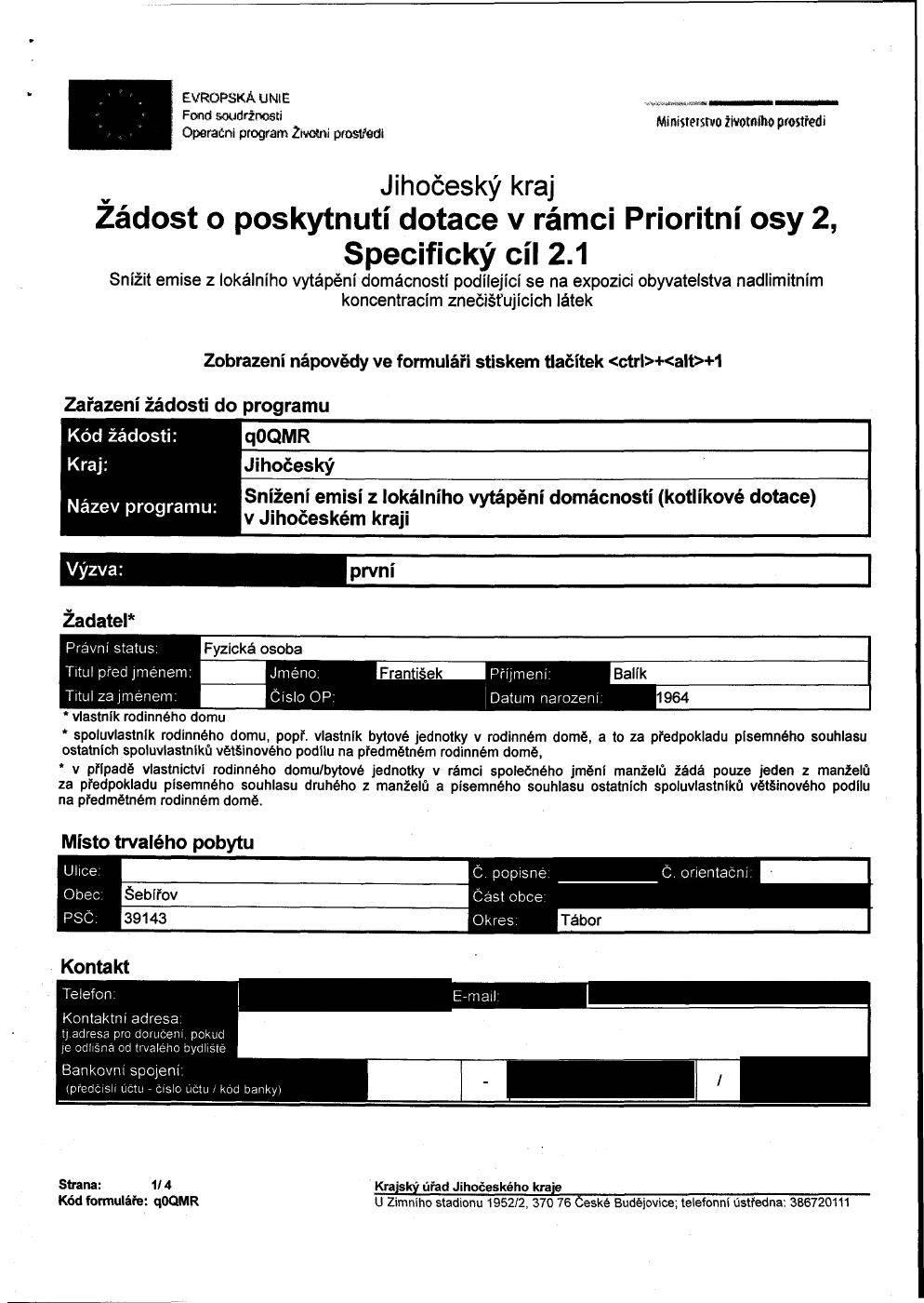 I I EVROPSKÁ UNIE Operační program Životni prostředí Žádost o poskytnutí dotace v rámci Prioritní osy 2, Specifický cíl 2.