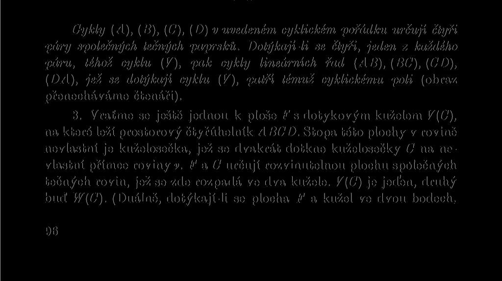 Buď uvažovaný kužel cyklografický s vrcholem V. Bodům A, B, C, D patří cykly v uvedeném pořádku, stranám AB, BC,.
