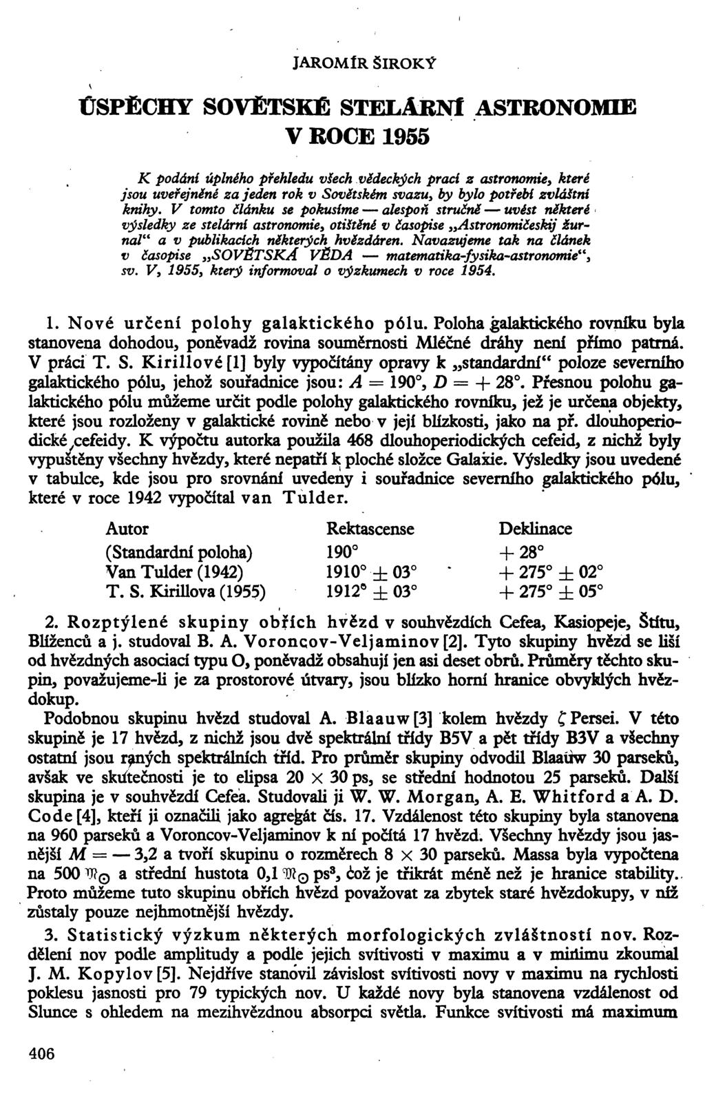 JAROMÍR ŠIROKÝ v ÚSPĚCHY SOVĚTSKÉ STELÁRNÍ ASTRONOMIE V ROCE 1955 K podáni úplného přehledu všech vědeckých práci z astronomie, které jsou uveřejněné za jeden rok v Sovětském svazu, by bylo potřebí