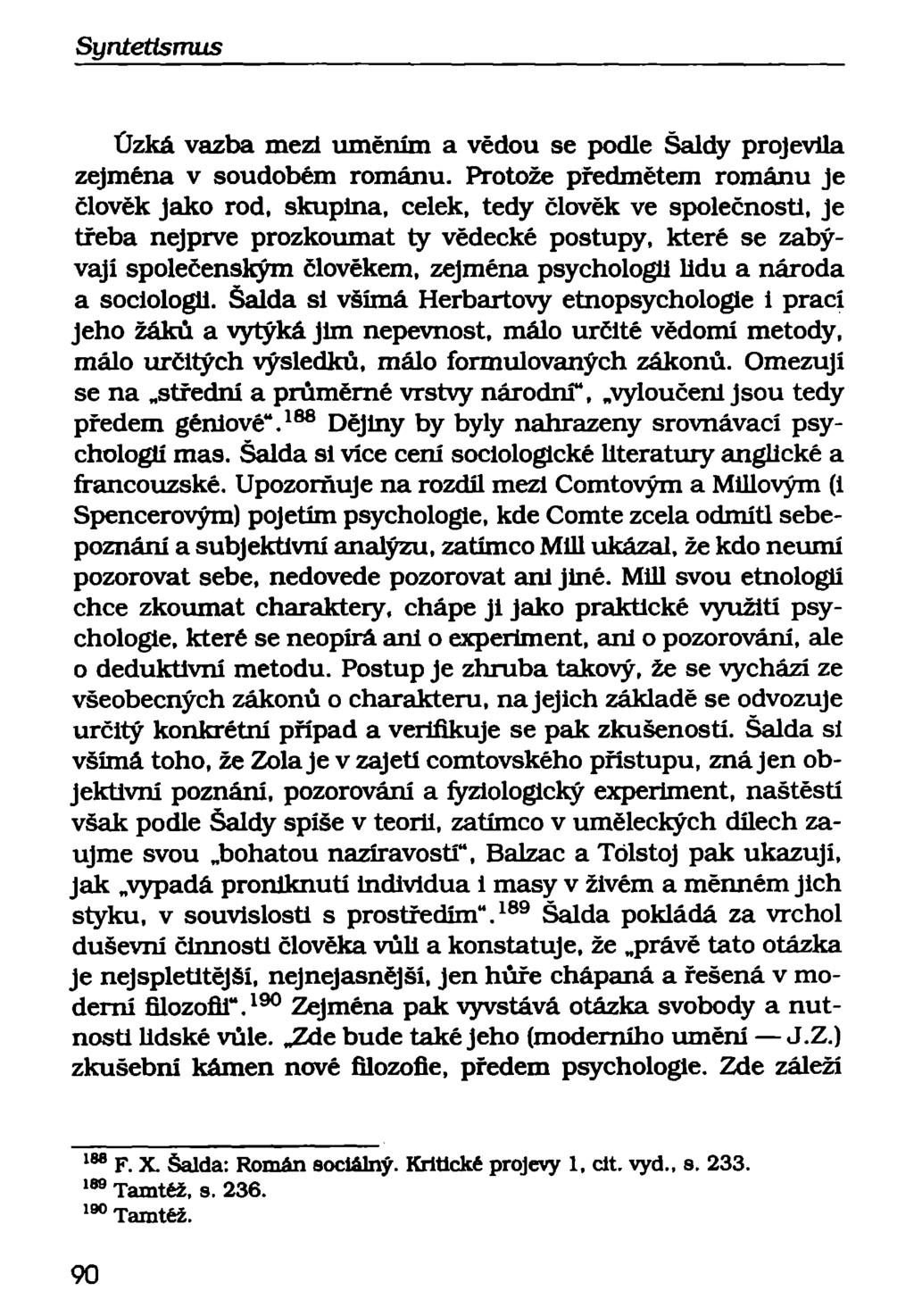 Syntettsmus Úzká vazba mezi uměním a vědou se podle Šaldy projevila zejména v soudobém románu.