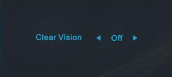 Clear Vision 1. Pokud není zobrazeno OSD menu, stiskem - aktivujte funkci Clear Vision. 2. Stiskem - nebo + vyberte slabou, střední, silnou nebo žádnou úpravu. Výchozí nastavení je vyp 3.