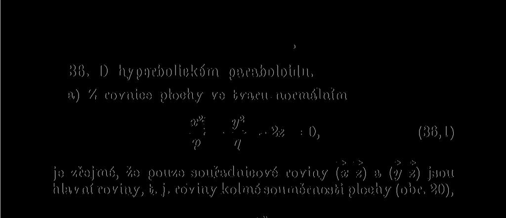 20), Obr. 20. Hyperbolický paraboloid s hlavními parabolami. která má proto jedinou osu z.