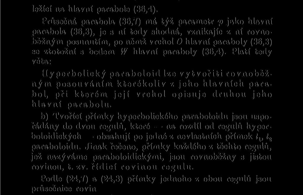 raboloidu vede studium řezů plochy rovinami rovnoběžnými s hlavními rovinami plochy. Na př.