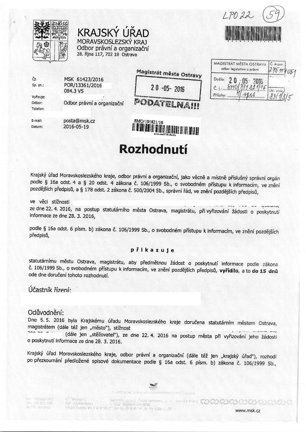 59 L D p2l KRAJSK`1' URAD V^lil MORAVSKOSLEZSKY KRAJ Odbor pravni a organizacni Rl p 28. rijna 117, 702 18 Ostrava MAGISTRAT M4 STA 011RAVA ^. r..po. odbor leglclcifiv cj: Sp. zn.