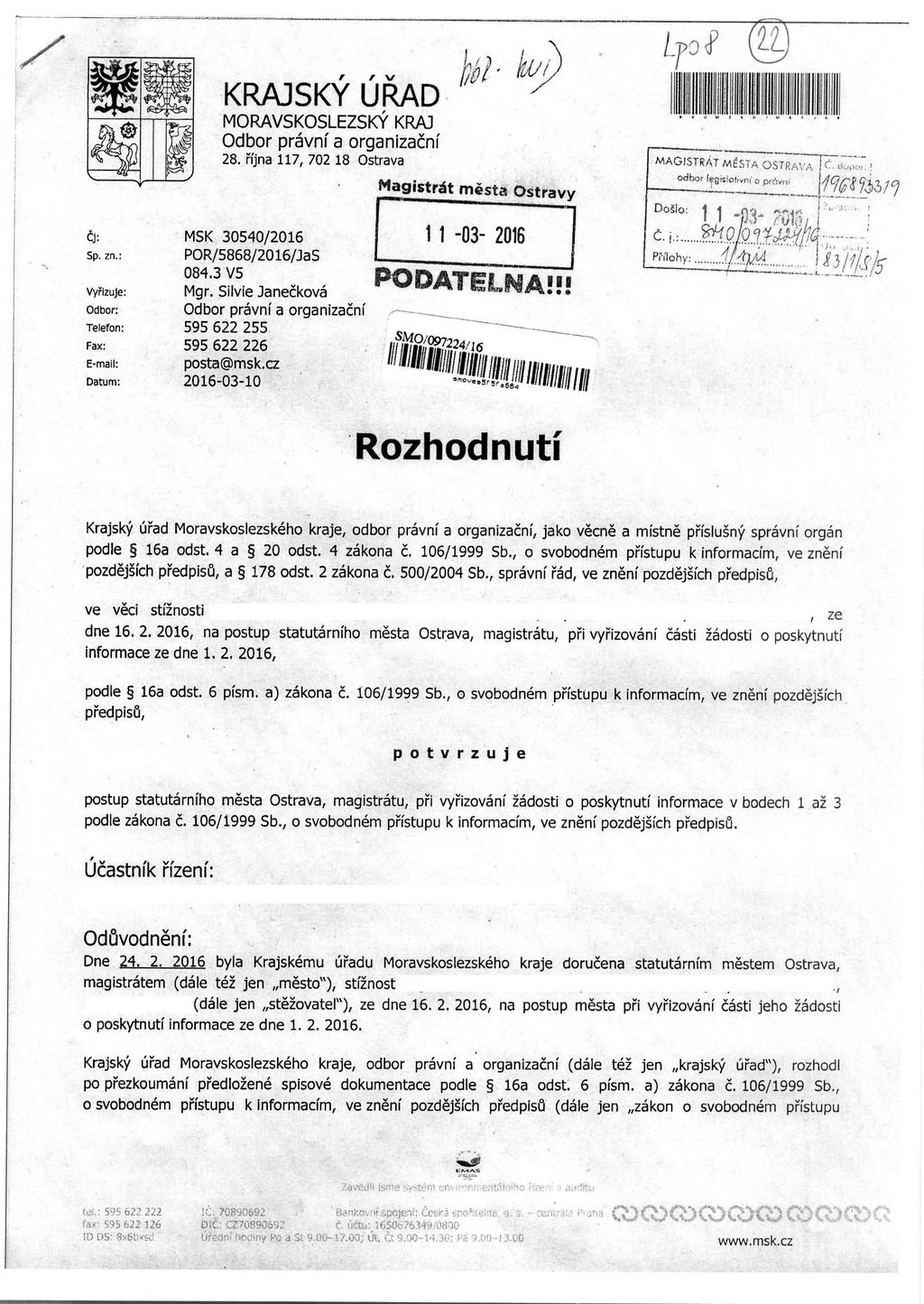 III KRAJSKY URAD MORAVSKOSLEZSKY KRA] Odbor pravni a organizacni 28. rijna 117, 702 18 Ostrava MAGISTRAT MESTA Magistrat mesta Ostravy Doglo: CJ: Sp. zn.