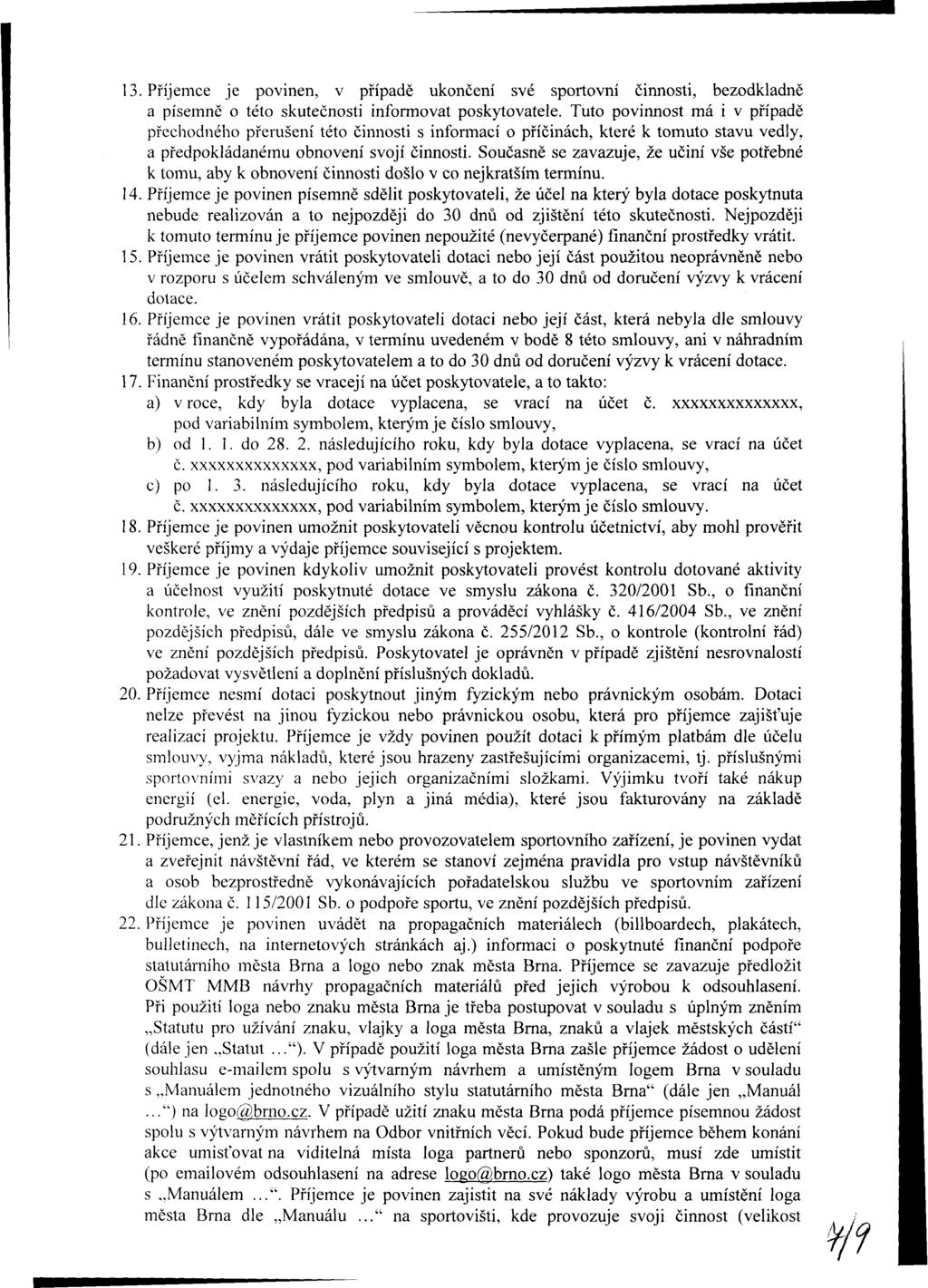 1. Příjemce je pvinen, v přípdě knčení své sprtvní činnsti, bezdkldně písemně tét sktečnsti infrmvt pskytvtele.