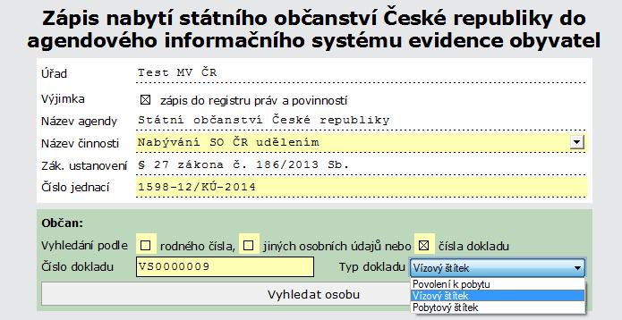 příjmení a data narození) nebo čísla dokladu (čísla a typu dokladu, který je vybrán použitím roletky).