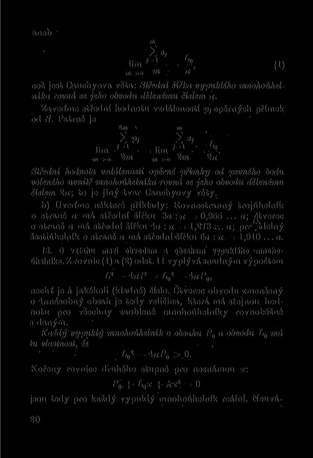 aneb TA m»-oo. 2 «> = (1) eož jest Cauchyova věta: Střední šířka vypuklého mnohoúhelníka rovná se jeho obvodu dělenému Oslem n. Zaveďme střední hodnotu vzdáleností p t opěrných přímek od S.