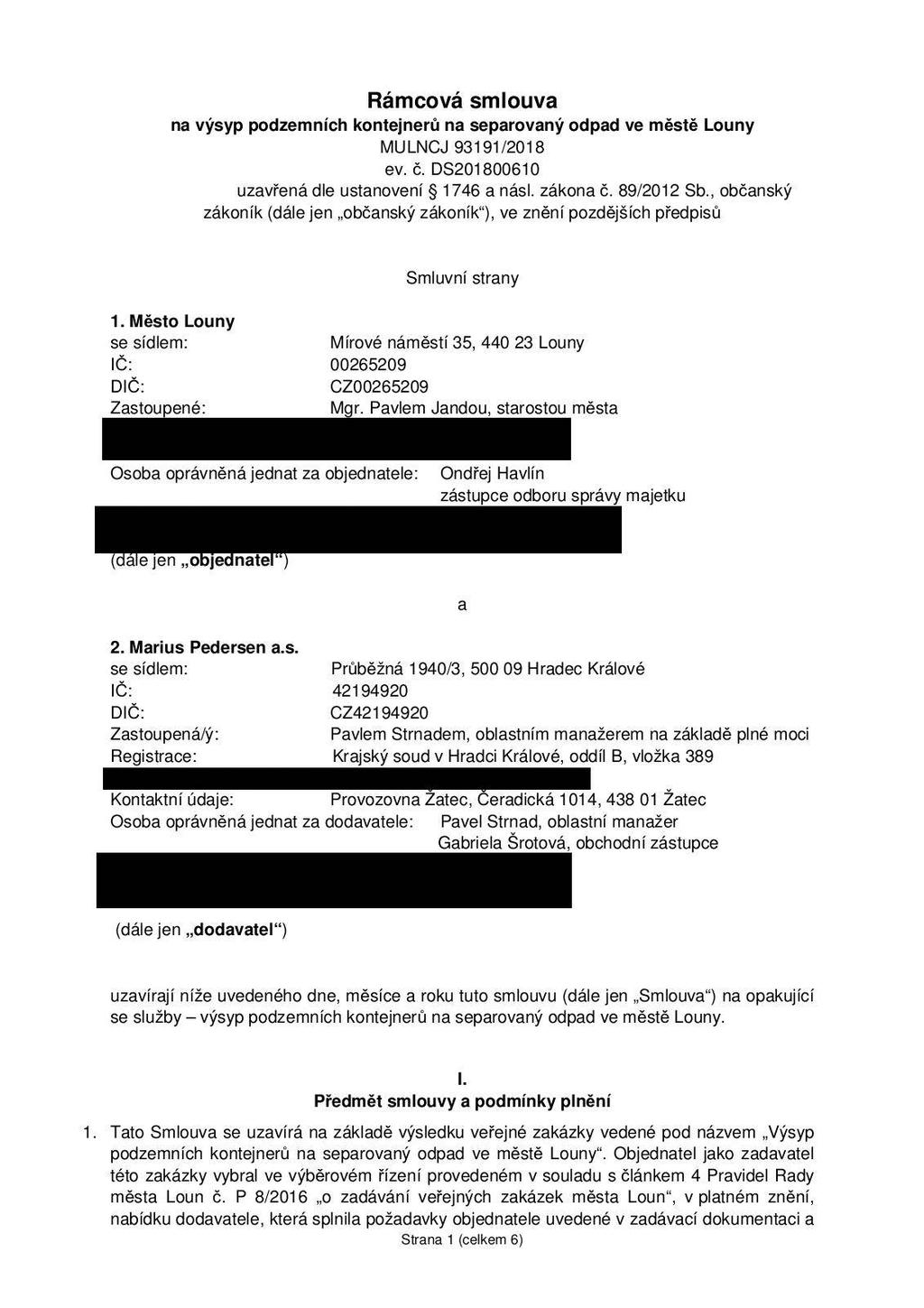 Rámcová smlouva na výsyp podzemních kontejnerů na separovaný odpad ve městě Louny MULNCJ 93191/2018 ev. č. DS201800610 uzavřená dle ustanovení 1746 a násl. zákona č. 89/2012 Sb.