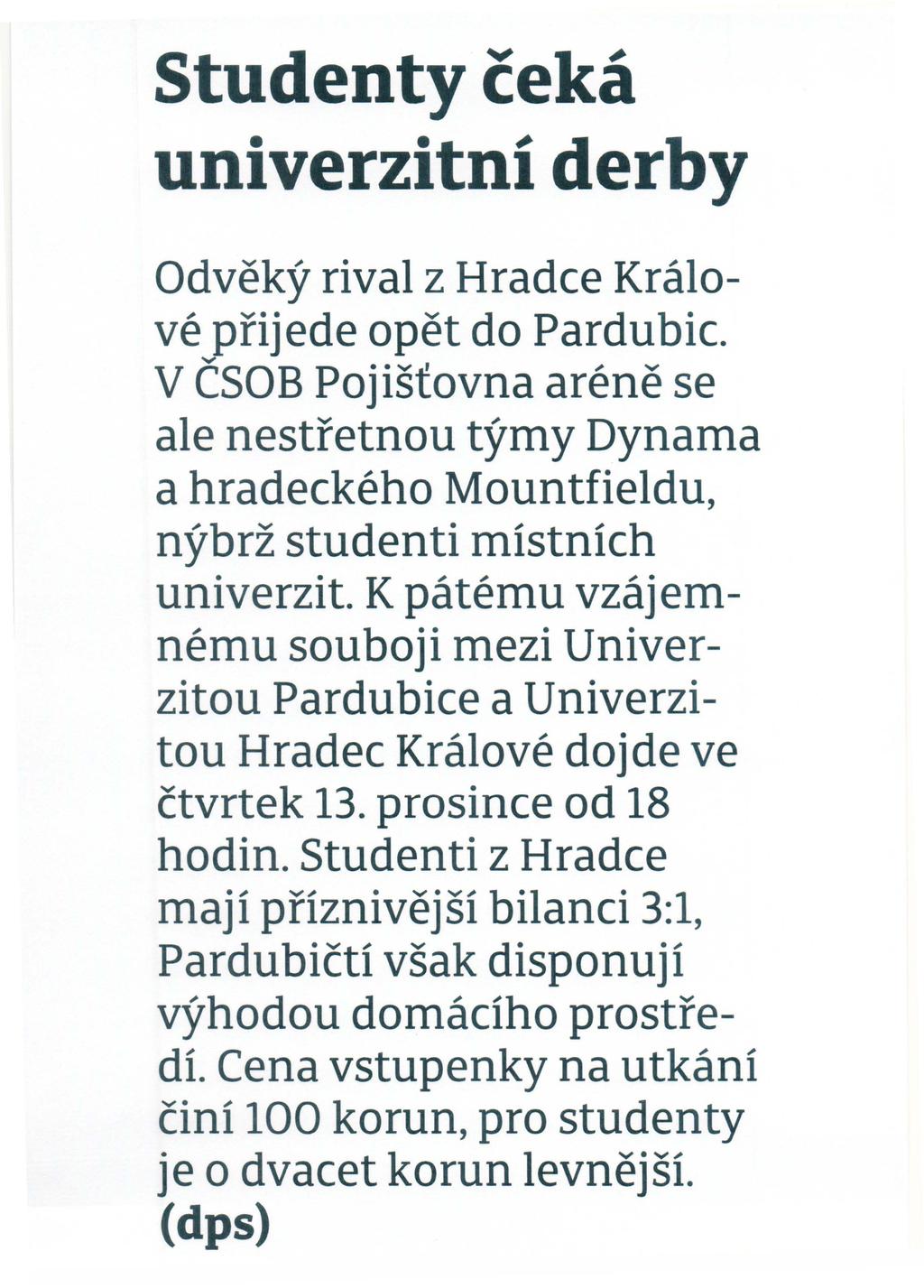 Studenty Ceka univerzitni derby Odveky rival z Hradce Kralove prijede opet do Pardubic.