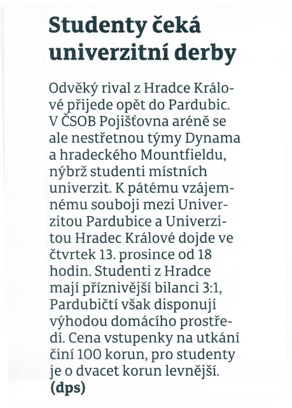 Studenty Ceka univerzitni derby Odveky rival z Hradce Kralove prijede opet do Pardubic.