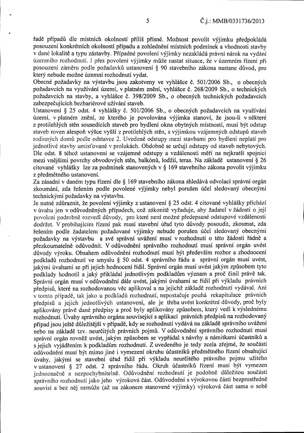5 Č.j.:MMB/0331736/2013 řadě případů dle místních okolností příliš přísné.