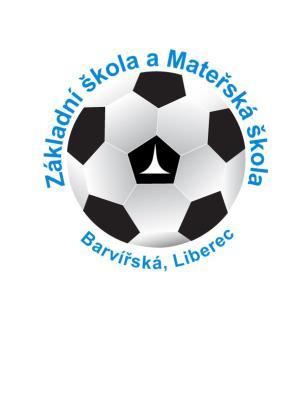 ZÁKLADNÍ ŠKOLA A MATEŘSKÁ ŠKOLA BARVÍŘSKÁ, LIBEREC, příspěvková organizace Proboštská 38/6, 460 07 Liberec IČO 65635612 Tel./fax: 485 108 790 E-mail: info@zs-barvirska.